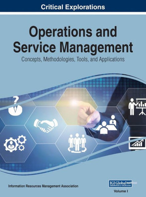 Operations And Service Management : Concepts, Methodologies, Tools, And Applications, Vol 1