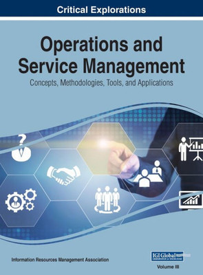 Operations And Service Management : Concepts, Methodologies, Tools, And Applications, Vol 3