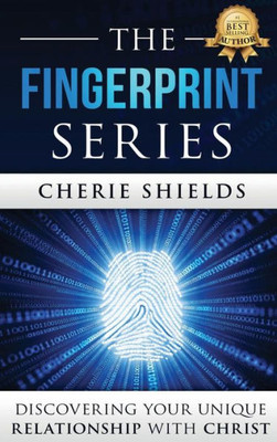 The Fingerprint Series : Discovering Your Unique Relationship With Christ