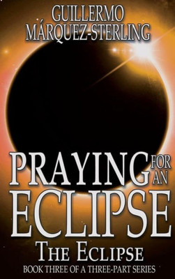 Praying For An Eclipse: The Eclipse