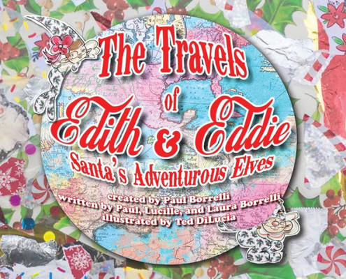 The Travels Of Edith & Eddie : Santa'S Adventurous Elves