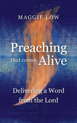 Preaching That Comes Alive : Delivering A Word From The Lord