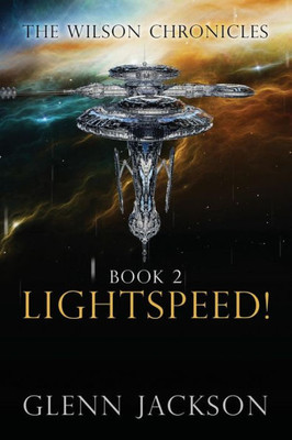 The Wilson Chronicles : Book 2: Lightspeed!