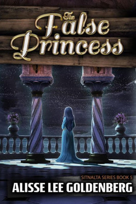 The False Princess : The Sitnalta Series Book 5