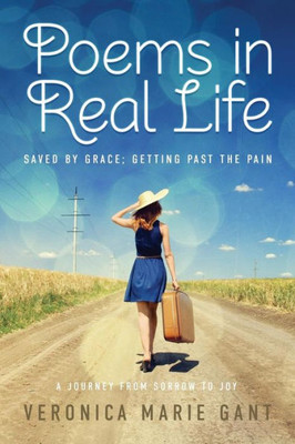 Poems In Real Life : Save By Grace: Getting Past The Pain