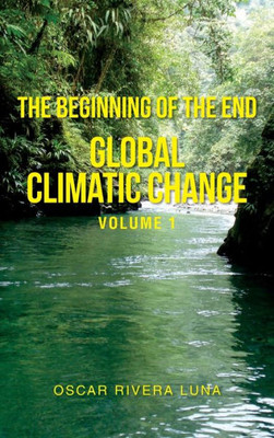 The Beginning Of The End : Global Climatic Change