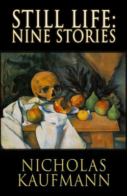 Still Life : Nine Stories