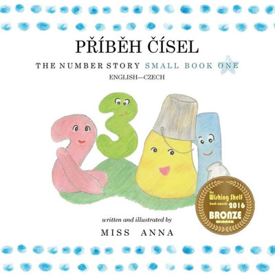 The Number Story 1 Príbeh Císel : Small Book One English-Czech