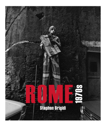 Rome 1970'S : A Decade Of Turbulent Change