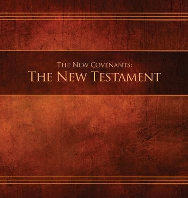 The New Covenants, Book 1 - The New Testament : Restoration Edition Hardcover, 8.5 X 8.5 In. Journaling