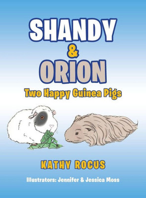 Shandy & Orion : Two Happy Guinea Pigs