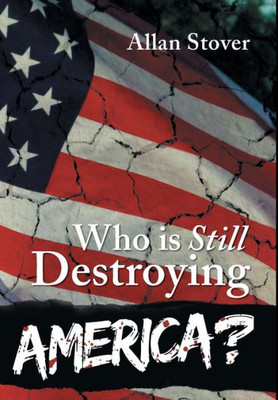 Who Is Destroying America?