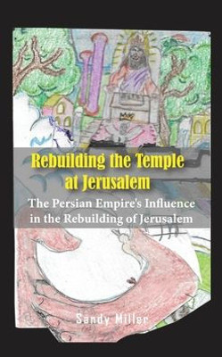 Rebuilding The Temple At Jerusalem