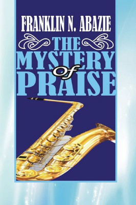 The Mystery Of : Praise