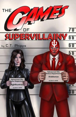 The Games Of Supervillainy : Book Two Of The Supervillainy Saga