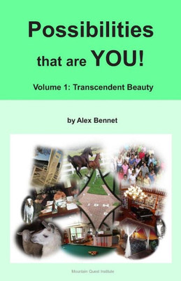 Possibilities That Are You! : Volume 1: Transcendent Beauty