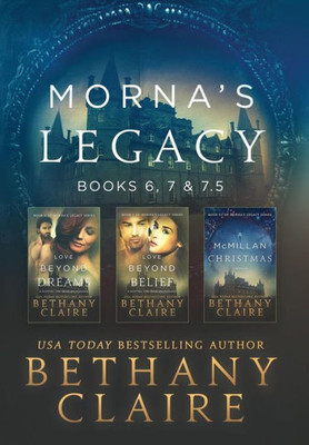 Morna'S Legacy : Books 6, 7, & 7.5: Scottish Time Travel Romances