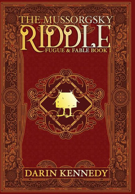 The Mussorgsky Riddle : Fugue & Fable - Book One