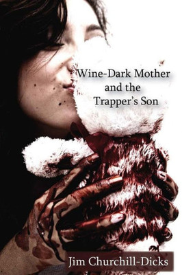Wine-Dark Mother And The Trapper'S Son