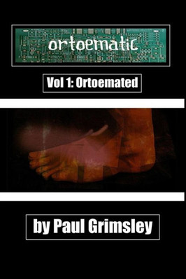 Ortoematic Volume 1 : Ortoemated