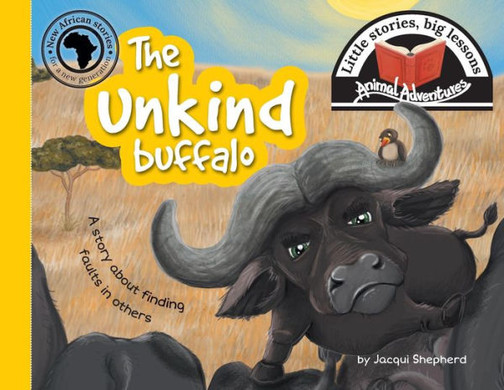 The Unkind Buffalo : Little Stories, Big Lessons