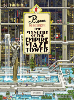 Pierre The Maze Detective: The Mystery Of The Empire Maze Tower : (Maze Book For Kids, Adventure Puzzle Book, Seek And Find Book)