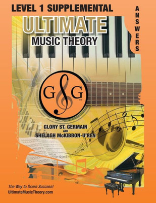 Level 1 Supplemental Answer Book - Ultimate Music Theory : Level 1 Supplemental Answer Book - Ultimate Music Theory (Identical To The Level 1 Supplemental Workbook), Saves Time For Quick, Easy And Accurate Marking!