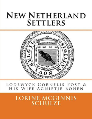 New Netherland Settlers : Lodewyck Cornelis Post & His Wife Agnietje Bonen