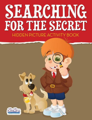 Searching For The Secret : Hidden Picture Activity Book