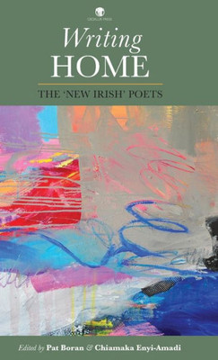 Writing Home: The 'New Irish' Poets