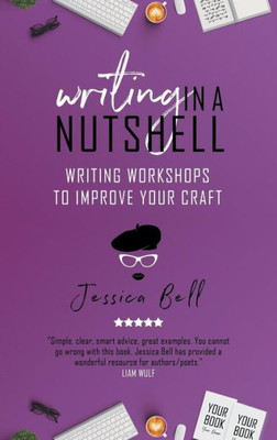 Writing In A Nutshell : Writing Workshops To Improve Your Craft