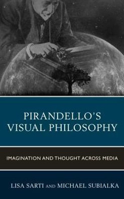 Pirandello'S Visual Philosophy : Imagination And Thought Across Media