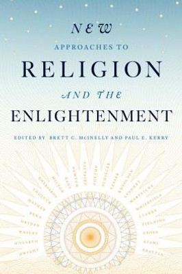 New Approaches To Religion And The Enlightenment