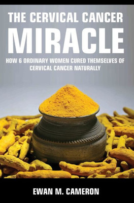 The Cervical Cancer Miracle