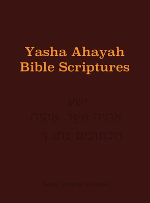 Yasha Ahayah Bible Scriptures (Yabs) Study Bible