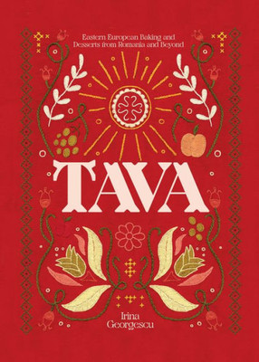 Tava : Eastern European Baking And Desserts From Romania And Beyond