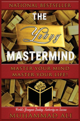 The Young Mastermind : Become The Master Of Your Own Mind