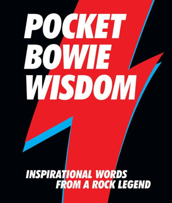 Pocket Bowie Wisdom : Inspirational Words From A Rock Legend