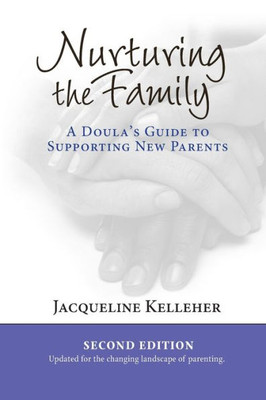 Nurturing The Family : A Doula'S Guide To Supporting New Parents