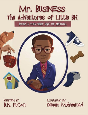 Mr. Business : The Adventures Of Little Bk: Book 1: The First Day Of School