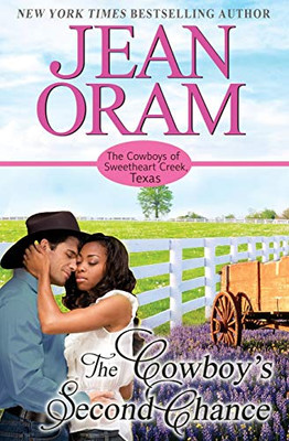 The Cowboy's Second Chance (The Cowboy's of Sweetheart Creek, Texas)