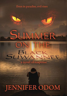 Summer On The Black Suwannee : A Novel Of Suspense