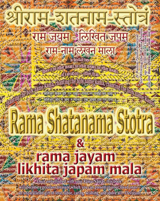 Rama Shatanama Stotra & Rama Jayam - Likhita Japam Mala : Journal For Writing The Rama-Nama 100,000 Times Alongside The Sacred Hindu Text Rama Shatanama Stotra, With English Translation & Transliteration