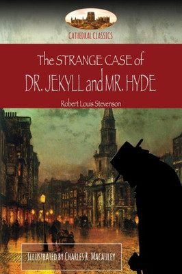 The Strange Case Of Dr. Jekyll And Mr. Hyde : Illustrated (Aziloth Books)