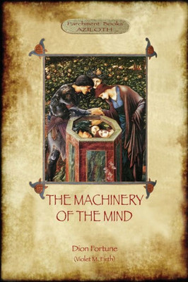 The Machinery Of The Mind : (Aziloth Books)