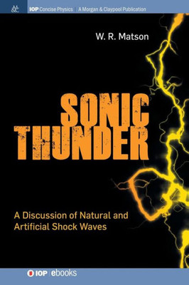Sonic Thunder : A Discussion Of Natural And Artificial Shock Waves