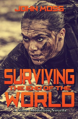 Surviving The End Of The World : A Silver Medallion Novella