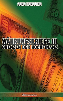 Währungskrieg Iii : Grenzen Der Hochfinanz