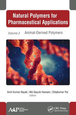 Natural Polymers For Pharmaceutical Applications : Volume 3: Animal-Derived Polymers