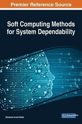 Soft Computing Methods For System Dependability